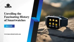 History of Smartwatches