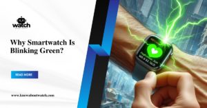 why smartwatch is blinking green