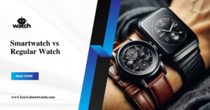 Smartwatch vs Regular Watch