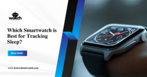 which smartwatch is best for tracking sleep