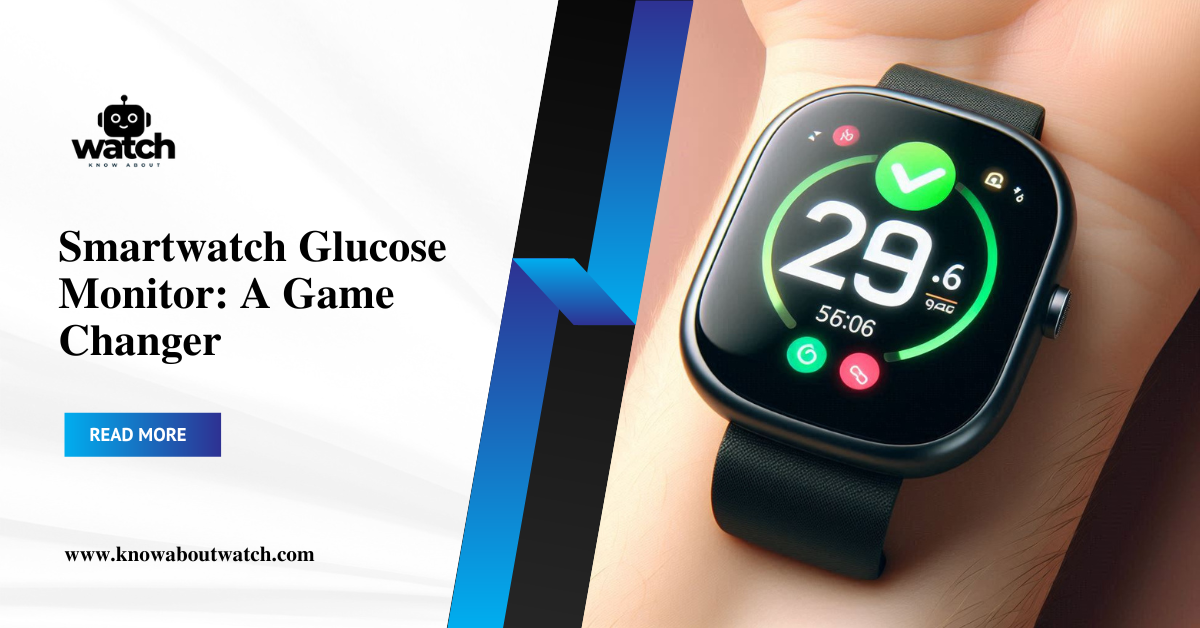 Smartwatch Glucose Monitor