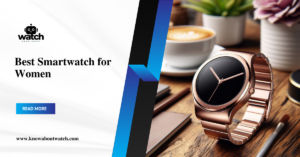 Best Smartwatch for Women